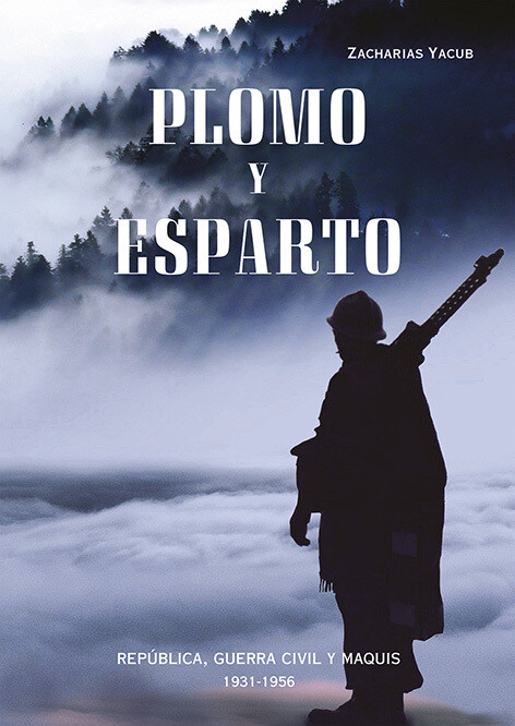 PLOMO Y ESPARTO. República, guerra civil y maquis.