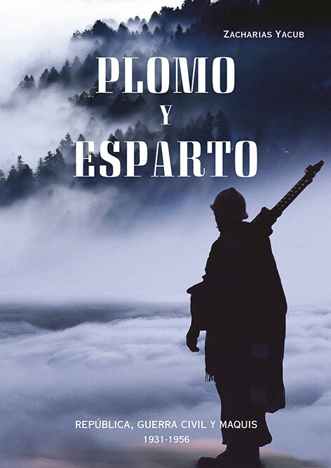PLOMO Y ESPARTO. República, guerra civil y maquis.