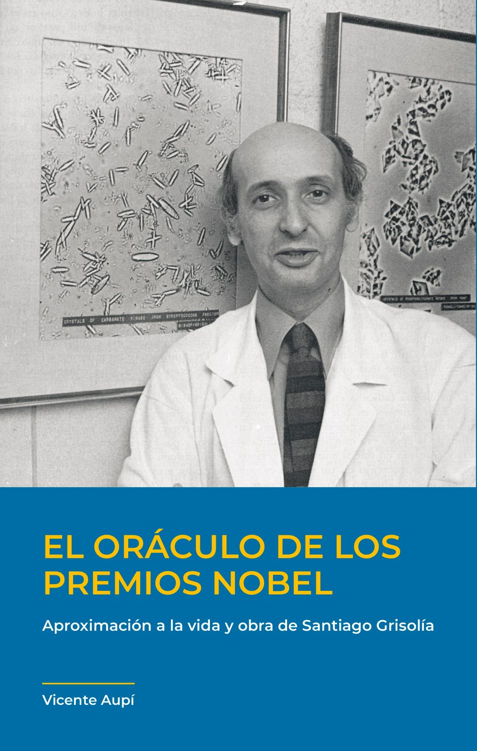 El oráculo de los premios Nobel. Aproximación a la vida y obra de Santiago Grisolía