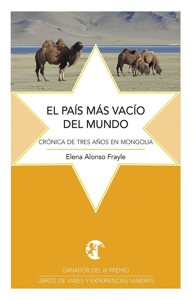 EL PAÍS MÁS VACÍO DEL MUNDO. Crónica de tres años en Mongolia.