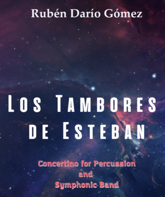 Los Tambores de Esteban, Concertino for Percussion and Symphonic Band (FULL SCORE)