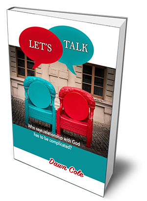Let's Talk - Who says Relationship with God has to be Complicated?