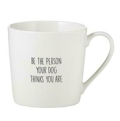 "Be the Person Your Dog" Mug 