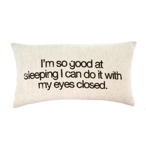“I’m so Good at Sleeping” Pillow 
