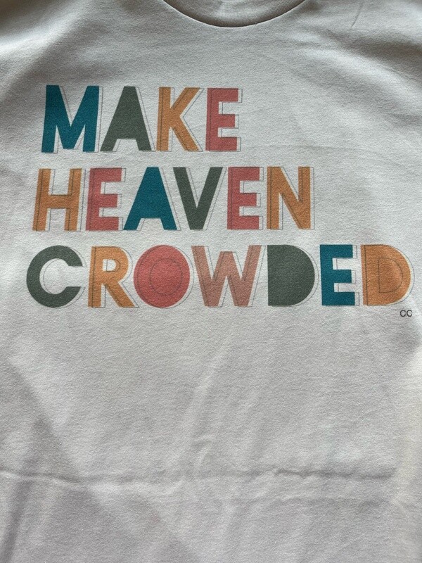 Make Heaven Crowded