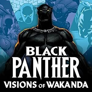 Black Panther: Visions Of Wakanda