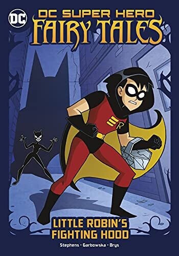 DC Super Hero Fairy Tales: Little Robin's Fighting Hood