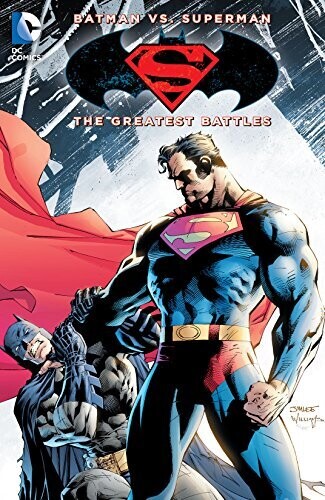Batman Vs. Superman The Greatest Battles