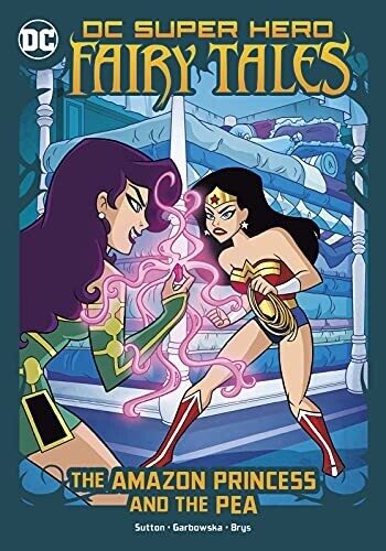 DC Super Hero Fairy Tales: The Amazon And The Pea