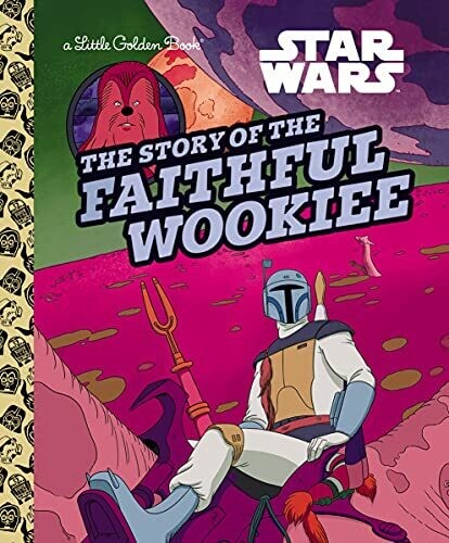 A Little Golden Book Star Wars: The Story Of The Faithful Wookie