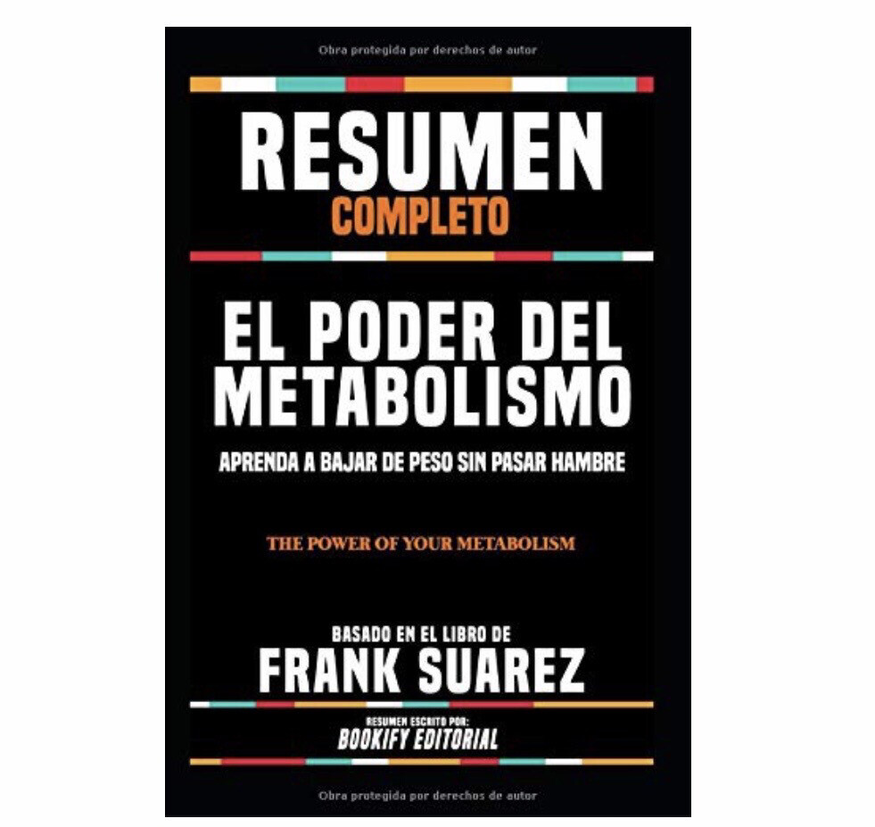 Libro: Resumen completo El poder del Metabolismo de Frank Suarez