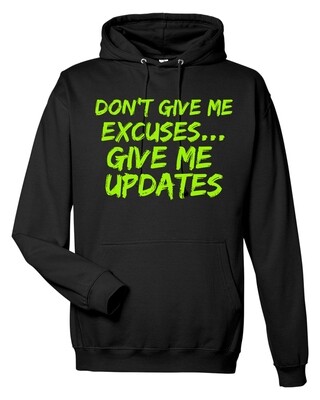 Dont Give Me Excuses Hoodie