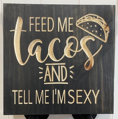 Feed Me Tacos Sign