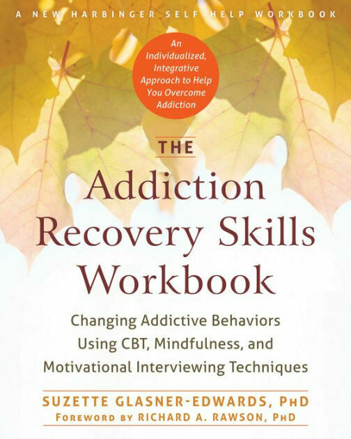 The Addiction Recovery Skills Workbook Ebook The Addiction Recovery Skills Workbook Ebook
