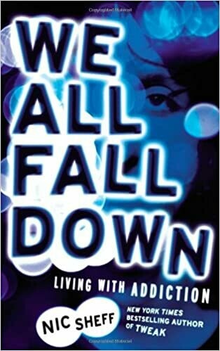 We All Fall Down: Living With Addiction Ebooks We All Fall Down: Living With Addiction Ebooks