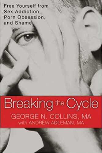 Breaking the Cycle: Free Yourself from Sex Addiction, Porn Obsession, and Shame Ebooks Breaking the Cycle: Free Yourself from Sex Addiction, Porn Obsession, and Shame Ebooks