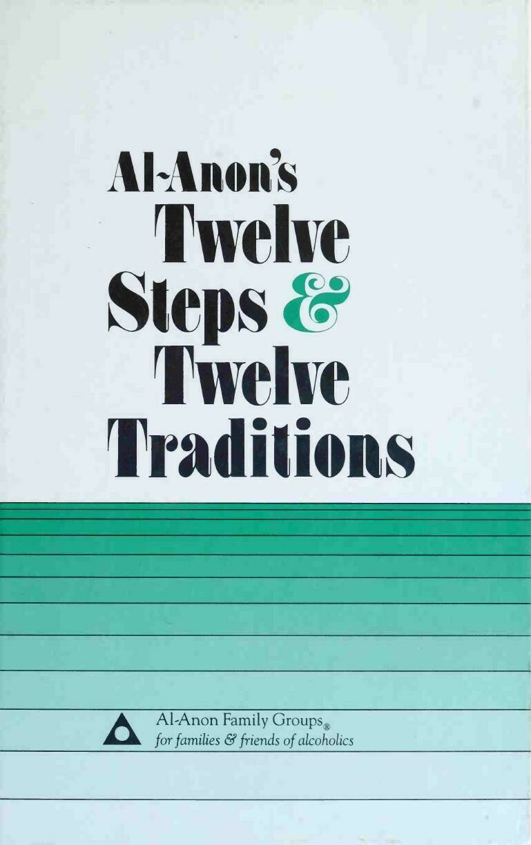 Al-Anon Twelve Steps & Twelve Traditions Al-Anon Twelve Steps & Twelve Traditions