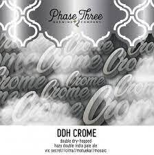 Phase Three DDH Crome