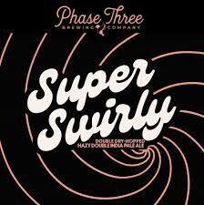 Phase Three Super Swirly DDH Hazy DIPaA