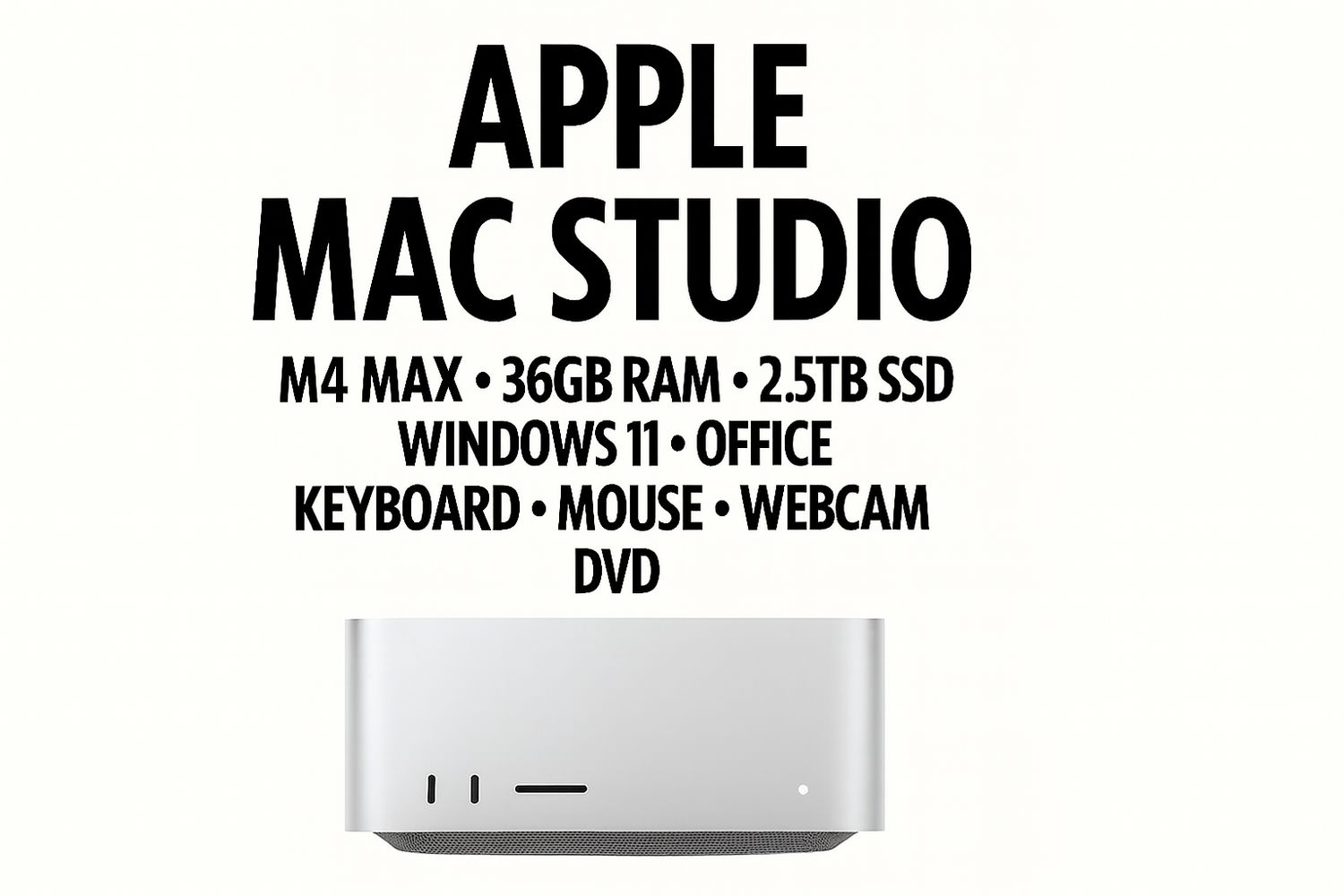 Apple Mac Studio • M4 Max • 36GB RAM • 512GB SSD • 2TB SSD  Hub • Windows 11 Pro • Office • Extras