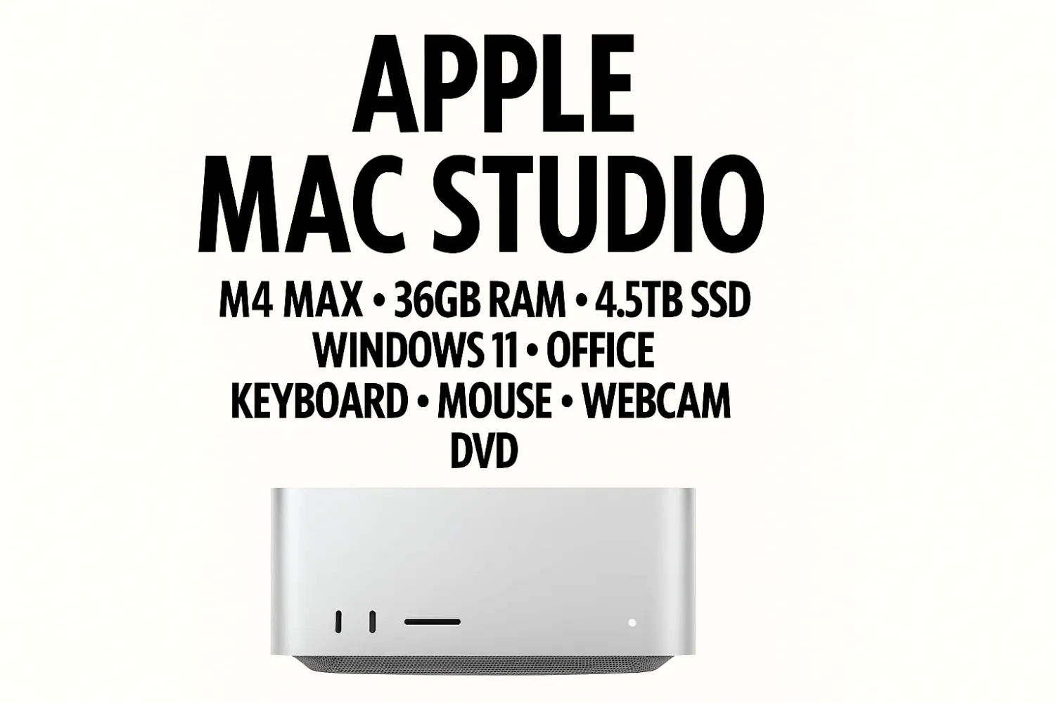 Apple Mac Studio • M4 Max • 14+32-Core • 36GB RAM • 512GB SSD • 4TB SSD Hub • Windows 11 Pro • Office • Extras