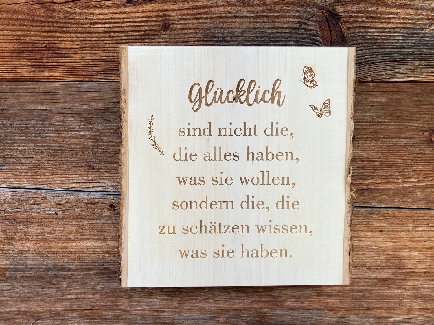 Unikat Wandbild „Glücklich sind nicht die, die alles haben, was sie wollen, sondern die, die zu schätzen wissen was sie haben&quot;