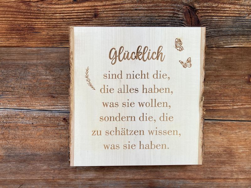 Unikat Wandbild „Glücklich sind nicht die, die alles haben, was sie wollen, sondern die, die zu schätzen wissen was sie haben&quot;