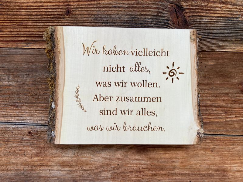 Unikat Wandbild "Wir haben vielleicht nicht alles was wir wollen. Aber zusammen sind wir alles, was wir brauchen"