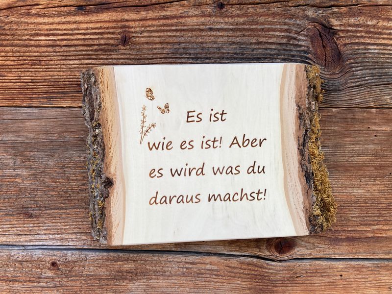 Unikat Wandbild "Es ist was es ist. Aber es wird was du daraus machst" Unikat Wandbild "Es ist was es ist. Aber es wird was du daraus machst"