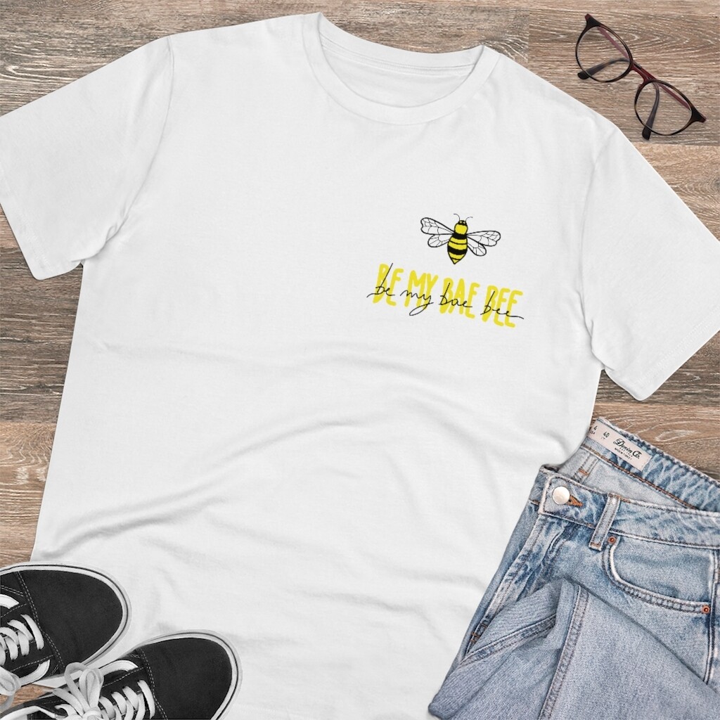 BE MY BAE BEE - Organic Unisex &amp; Woman T-shirt