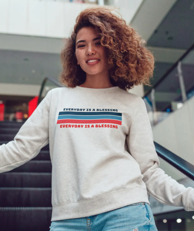 EVERYDAY IS A GIFT Sweatshirt