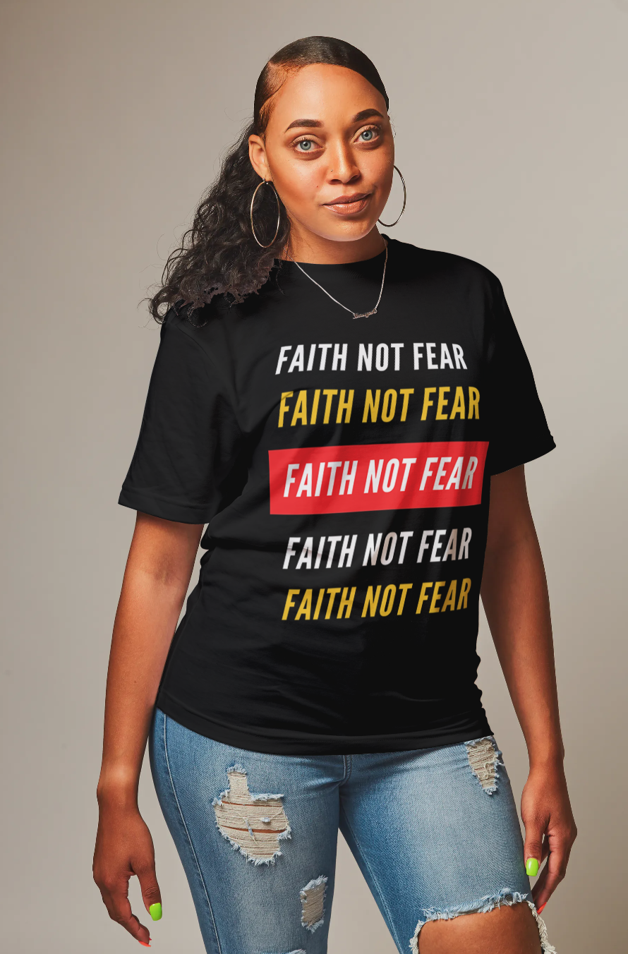 FAITH NOT FEAR Shirts