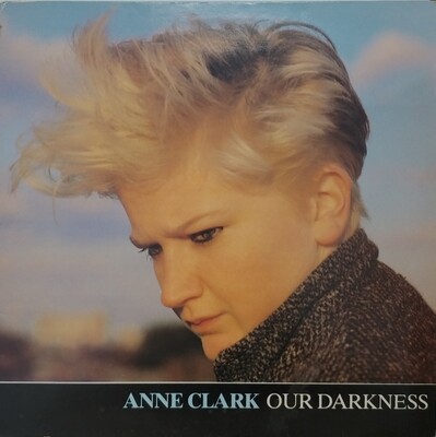 Anne Clark - Our darkness