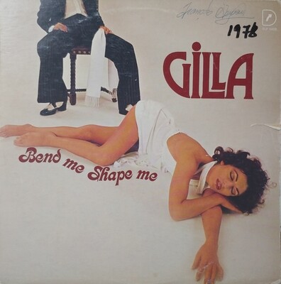 Gilla - Bend me shape me