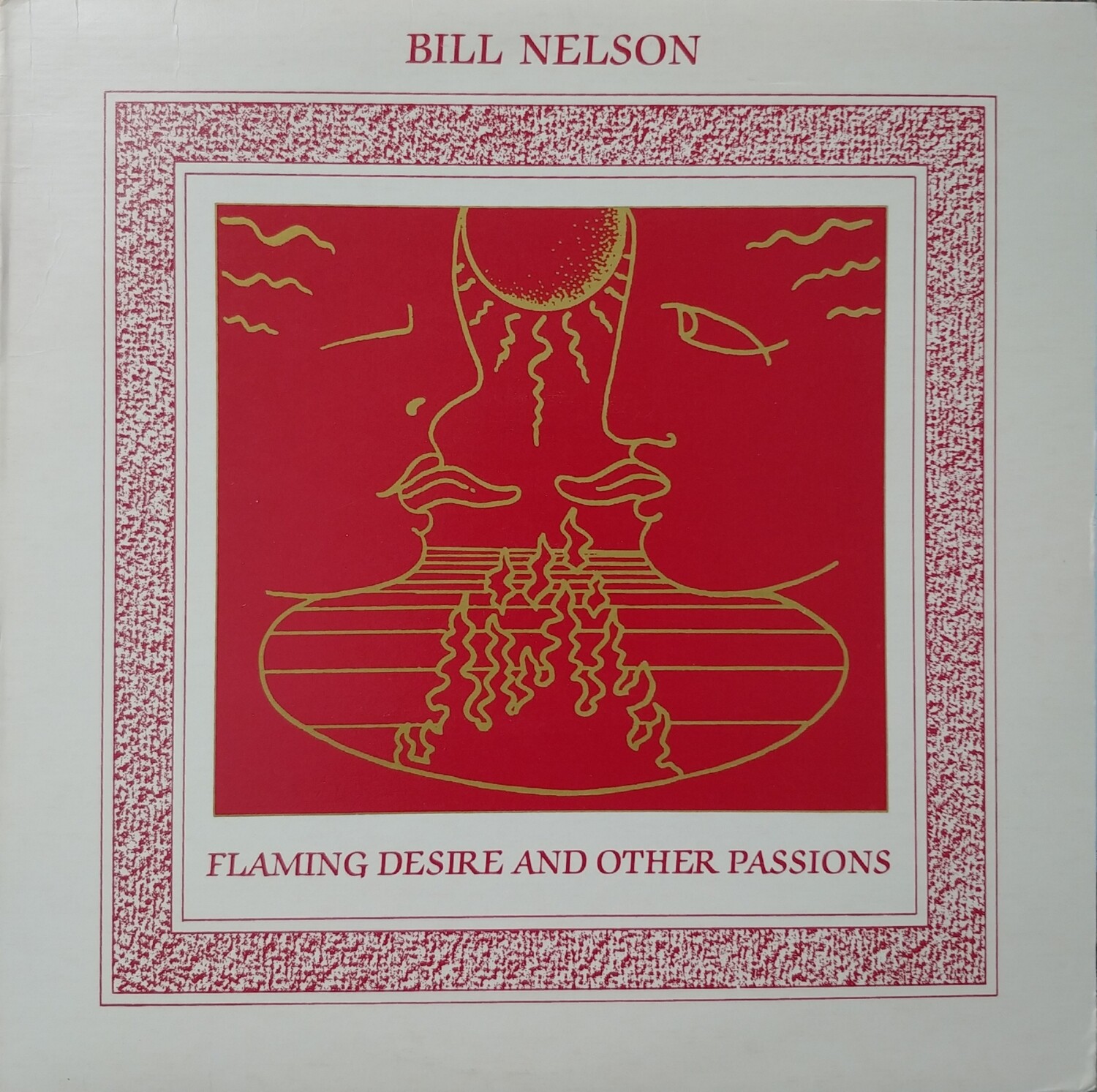Bill Nelson - Flaming Desire and other passions