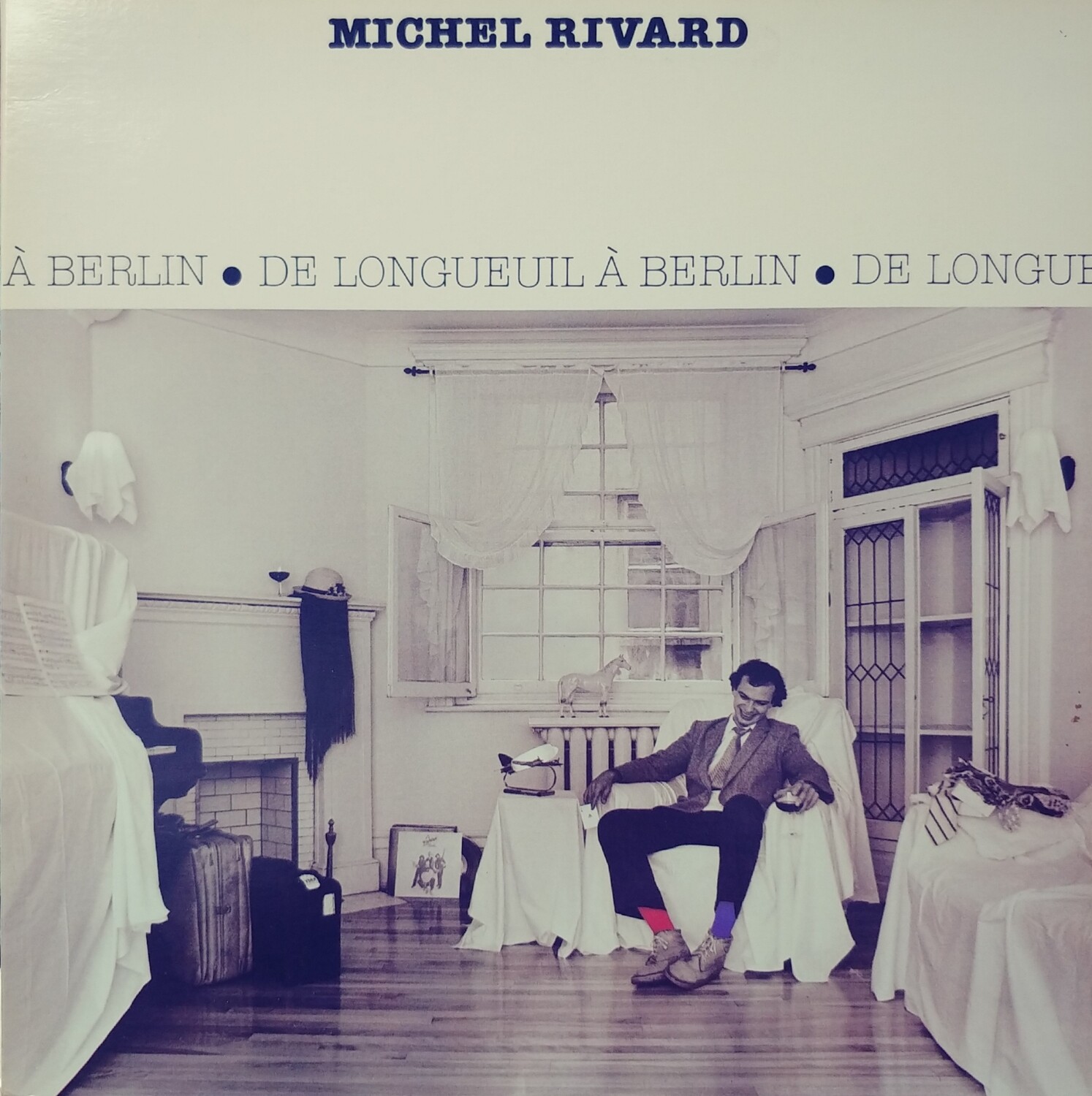 Michel Rivard - De Longueuil à Berlin