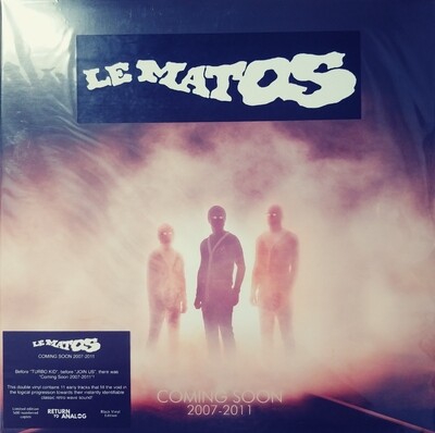 Le Matos - Coming soon 2007-2011