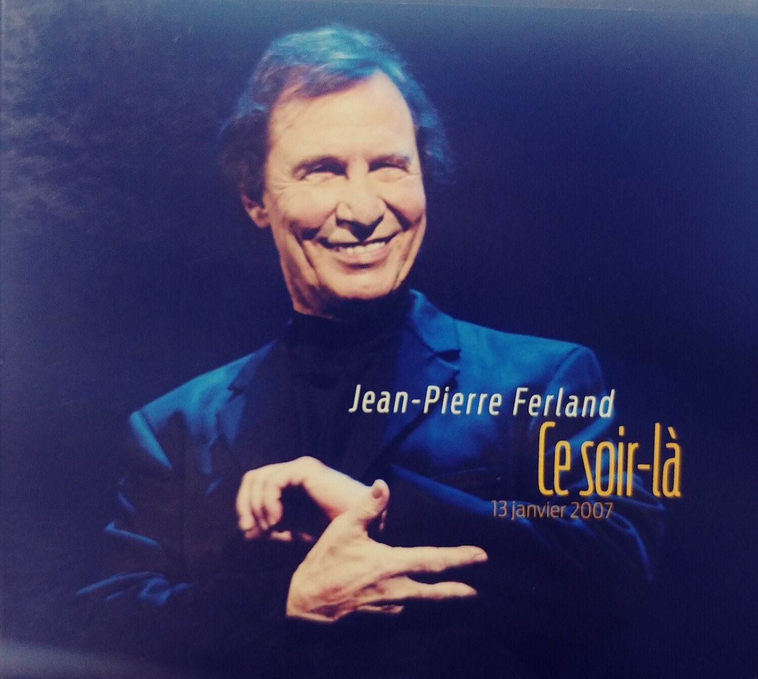 Jean-Pierre Ferland - Ce soir-là 13 janvier 2007 (CD)