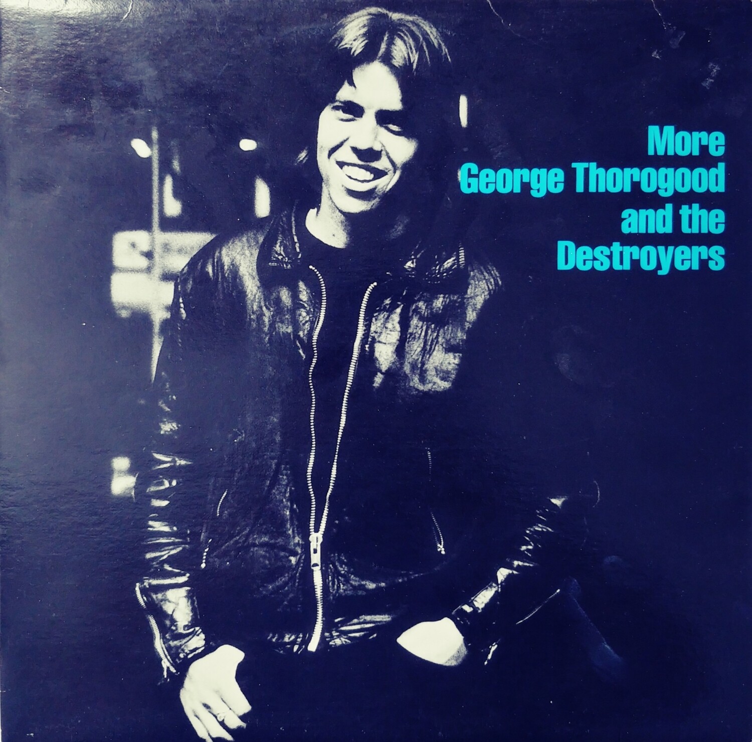 George Thorogood & The Destroyers - More George Thorogood & The Destroyers