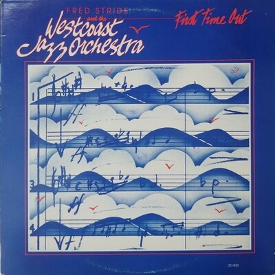 Fred Stride & Westcoast Jazz Orchestra - First Time Out