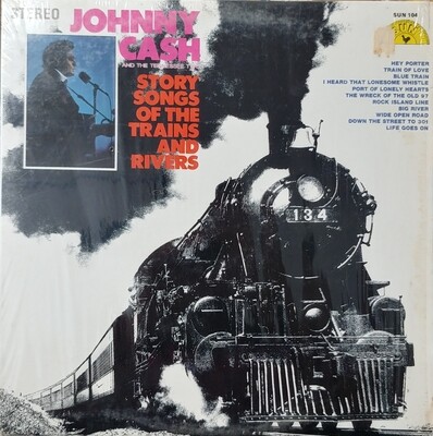 Johnny Cash & The Tennessee Two - Story Songs of the trains and rivers