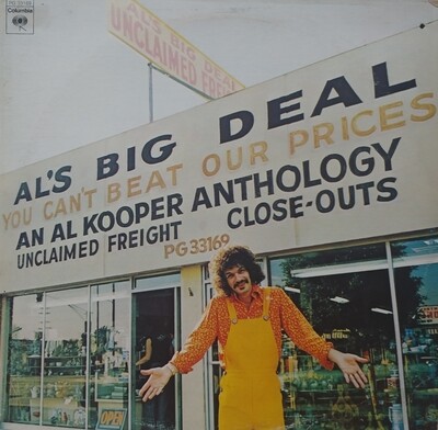 Al Kooper - Al's Big Deal Unclaimed Freight : An Al Kooper Anthology