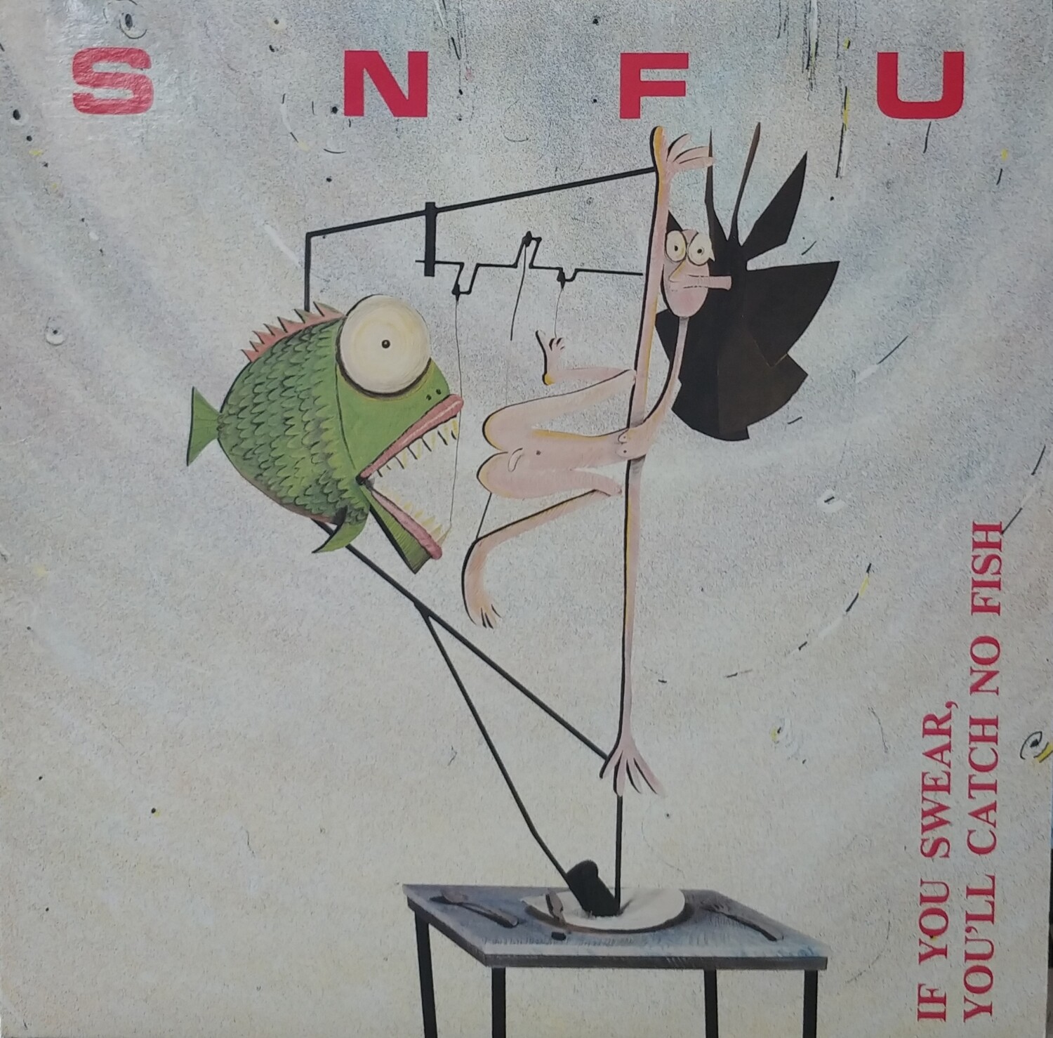 SNFU - If you swear, You'll Catch no Fish