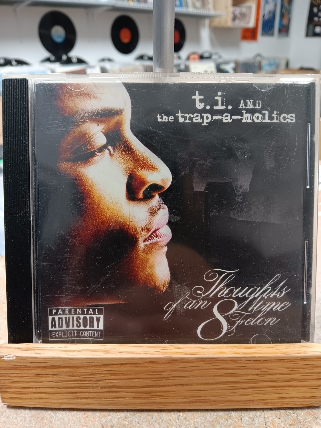 T.I. &amp; The Trap-A-Holics - Thoughts of an 8 time felon (CD)