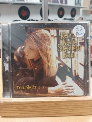 Kenny Wayne Shepherd Band - Trouble is (CD)