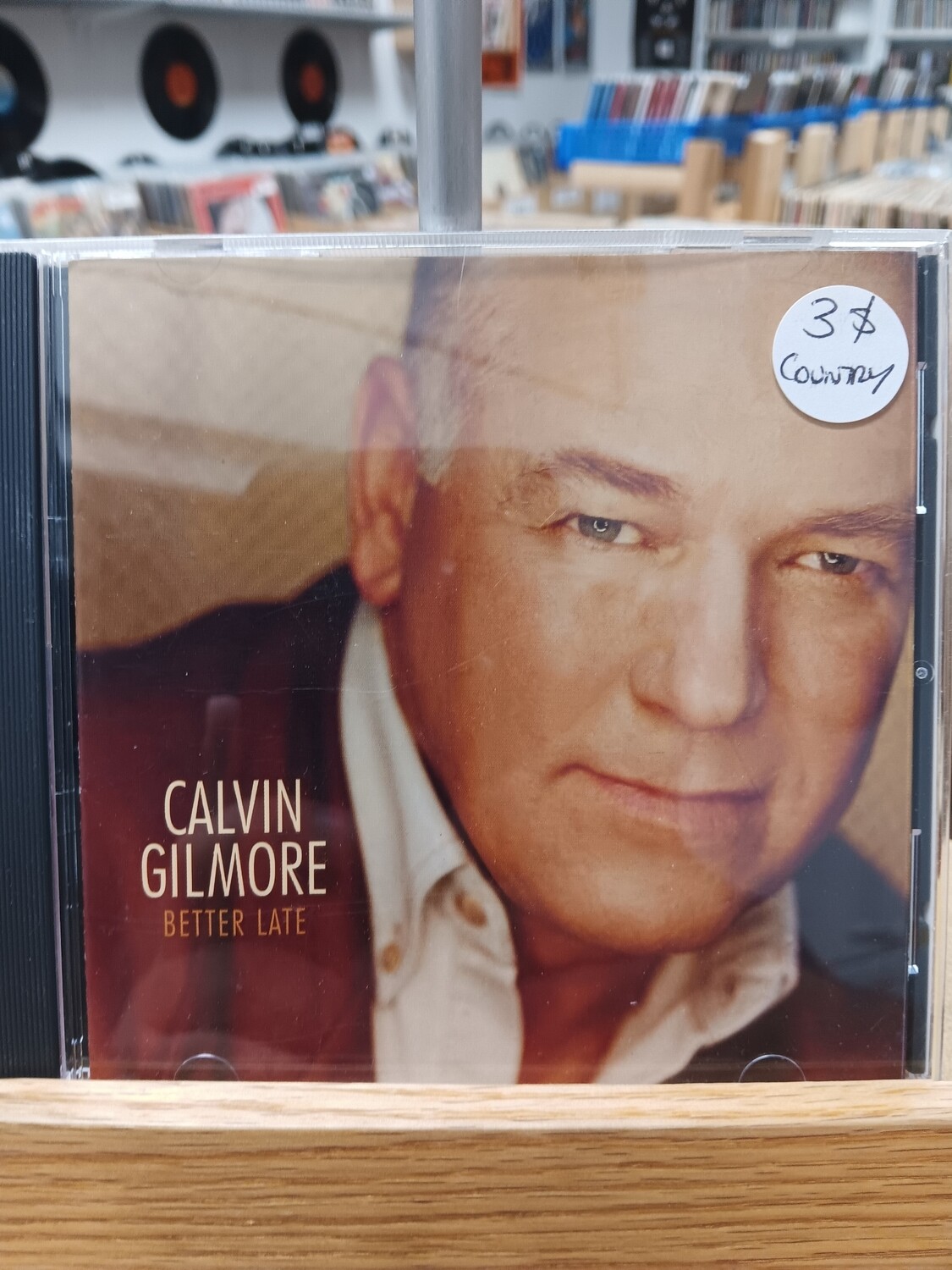 CALVIN GILMORE - Better Late (CD)