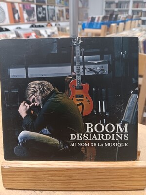 BOOM DESJARDINS - Au nom de la musique (CD)
