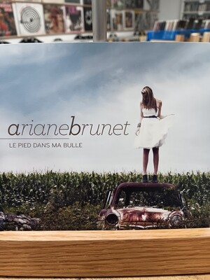 ARIANE BRUNET - Le pied dans ma bulle (CD)