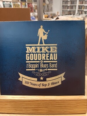 MIKE GOUDREAU & THE BOPPIN' BLUES BAND - 20 Years of Bop & Blues (CD)
