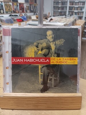 JUAN HABICHUELA - De la Zambra al Duende (CD)